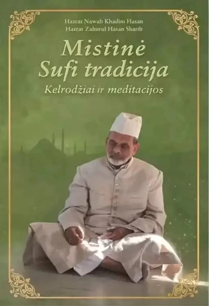 Mistinė Sufi tradicija. Kelrodžiai ir meditacijos